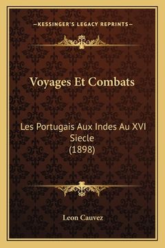 portada Voyages Et Combats: Les Portugais Aux Indes Au XVI Siecle (1898) (en Francés)