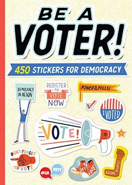 portada Be a Voter!: 450 Stickers for Democracy (en Inglés)