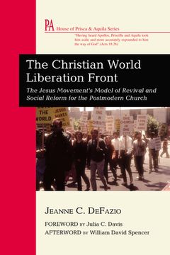 portada The Christian World Liberation Front: The Jesus Movement's Model of Revival and Social Reform for the Postmodern Church (in English)