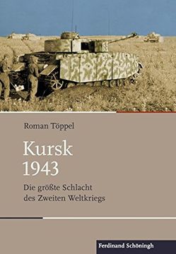 portada Kursk 1943: Die Größte Schlacht des Zweiten Weltkriegs (Schlachten - Stationen der Weltgeschichte). (en Alemán)