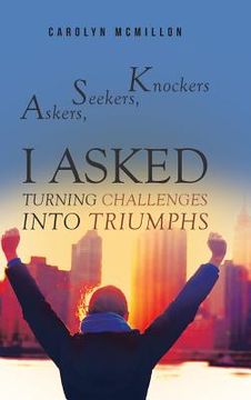 portada Askers, Seekers, Knockers: I ASKED: Turning Challenges Into Triumphs