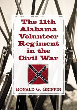 portada the 11th alabama volunteer regiment in the civil war (en Inglés)