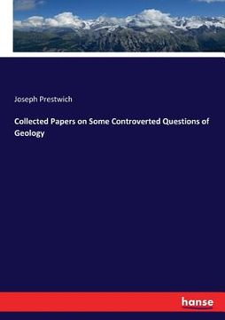 portada Collected Papers on Some Controverted Questions of Geology