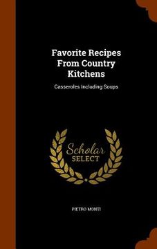 portada Favorite Recipes From Country Kitchens: Casseroles Including Soups (en Inglés)