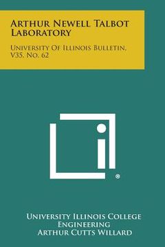 portada Arthur Newell Talbot Laboratory: University of Illinois Bulletin, V35, No. 62 (en Inglés)