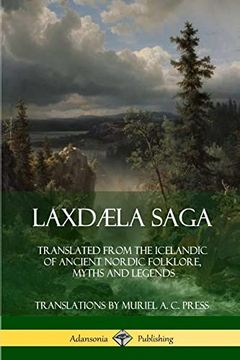 portada Laxdæla Saga: Translated From the Icelandic of Ancient Nordic Folklore, Myths and Legends (en Inglés)