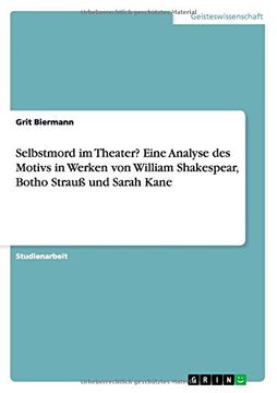 portada Selbstmord im Theater? Eine Analyse des Motivs in Werken von William Shakespear, Botho Strauß und Sarah Kane (German Edition)