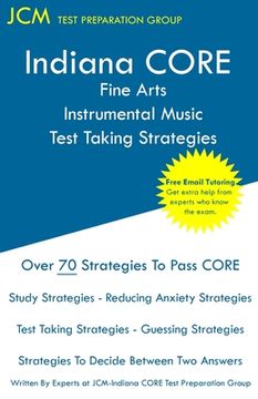 portada Indiana CORE Fine Arts Instrumental Music Test Taking Strategies: Indiana CORE 027 - Free Online Tutoring (en Inglés)