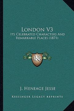 portada london v3: its celebrated characters and remarkable places (1871) (in English)