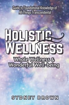 portada Holistic Wellness: Whole Wellness & Wonderful Well-being