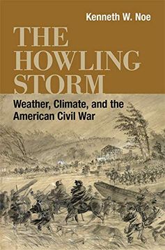 portada The Howling Storm: Weather, Climate, and the American Civil war (Conflicting Worlds: New Dimensions of the American Civil War) (en Inglés)
