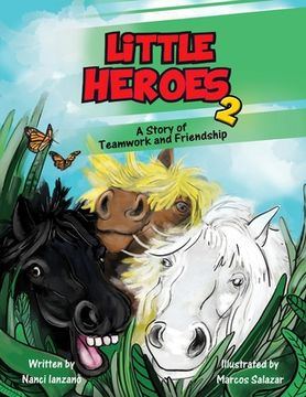 portada Little Heroes 2: A Story of Teamwork and Friendship (en Inglés)