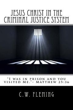 portada Jesus Christ in the Criminal Justice System (en Inglés)