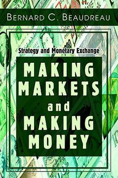 portada making markets and making money: strategy and monetary exchange (en Inglés)