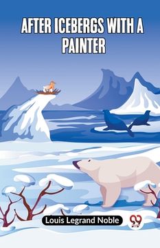 portada After Icebergs With A Painter (en Inglés)