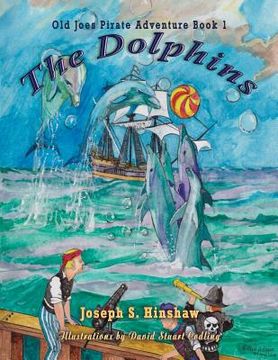 portada The Dolphins: Old Joe's Pirate Adventure Book One (en Inglés)