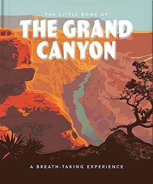 portada The Little Book of the Grand Canyon: A Breath-Taking Experience (in English)