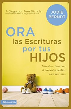 portada Ora las Escrituras por tus hijos: Descubre cómo orar por el propósito de Dios para sus vidas (Spanish Edition)
