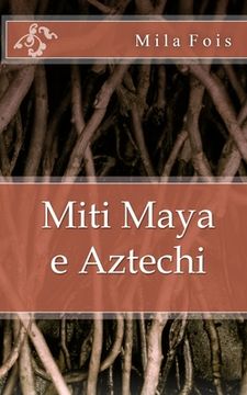 portada Miti Maya e Aztechi (en Italiano)