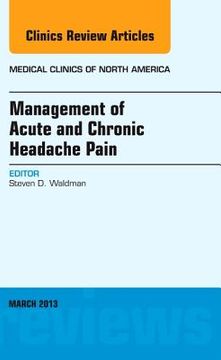 portada Management of Acute and Chronic Headache Pain, an Issue of Medical Clinics: Volume 97-2 (en Inglés)