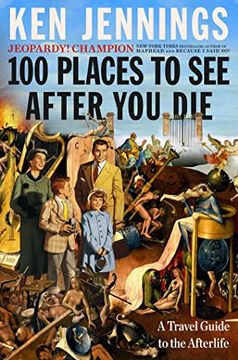 portada 100 Places to see After you Die: A Travel Guide to the Afterlife (in English)