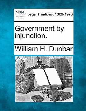 portada government by injunction. (en Inglés)