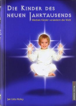 portada Die Kinder des Neuen Jahrtausends: Mediale Kinder Verändern die Welt (en Alemán) (in German)