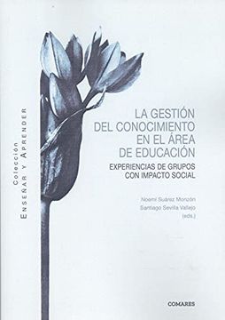 portada La Gestión del Conocimiento en el Área de Educación: Experiencias de Grupos con Impacto Social (in Spanish)