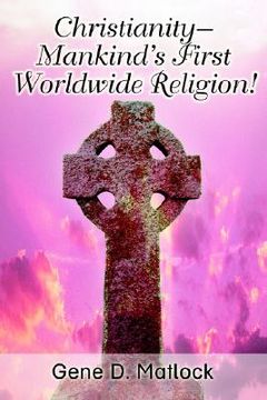 portada christianity--mankind's first worldwide religion! (en Inglés)