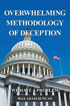 portada Overwhelming Methodology of Deception: We Have a Problem (en Inglés)