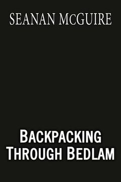 portada Backpacking Through Bedlam (Incryptid) (in English)