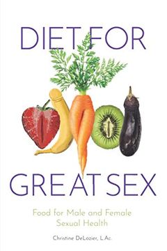 portada Diet for Great Sex: Food for Male and Female Sexual Health 