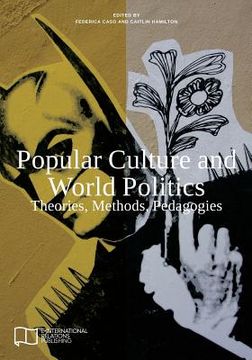 portada Popular Culture and World Politics: Theories, Methods, Pedagogies 