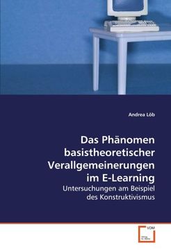 portada Das Phänomen basistheoretischer Verallgemeinerungen im E-Learning: Untersuchungen am Beispiel des Konstruktivismus
