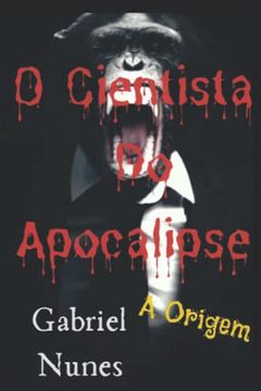 portada O Cientista do Apocalipse: A Origem (en Portugués)
