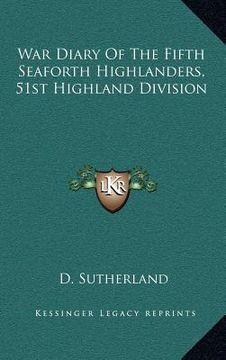 portada war diary of the fifth seaforth highlanders, 51st highland division (en Inglés)