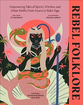 portada Rebel Folklore: Empowering Tales of Spirits, Witches, and Other Misfits From Anansi to Baba Yaga (en Inglés)