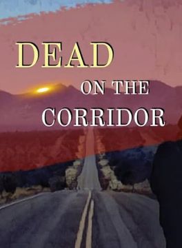 portada Dead on the Corridor: Stories and Vignettes From the Mormon Cultural Corridor