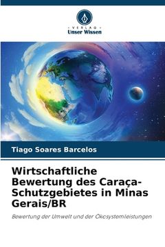 portada Wirtschaftliche Bewertung des Caraça-Schutzgebietes in Minas Gerais/BR (en Alemán)