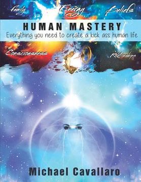 portada Human Mastery: Everything You Need to Create a Kick Ass Human Life (en Inglés)