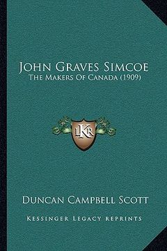 portada john graves simcoe: the makers of canada (1909)