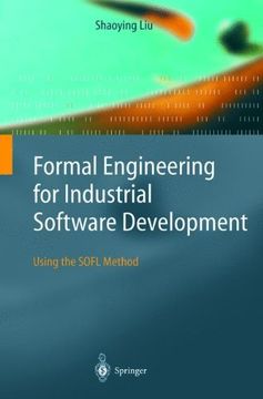 portada formal engineering for industrial software development: using the sofl method (en Inglés)