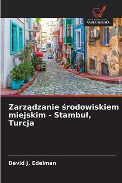 portada Zarządzanie środowiskiem miejskim - Stambul, Turcja (en Polaco)