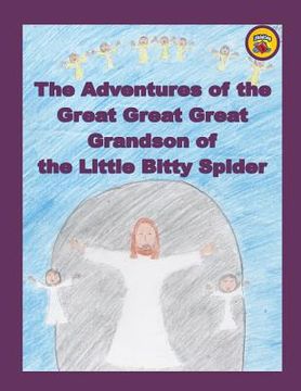portada The Adventures of the Great Great Great Grandson of the Little Bitty Spider (en Inglés)