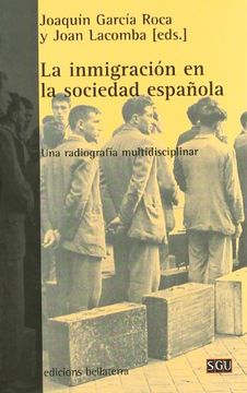 portada La Inmigracion en la Sociedad Española: Una Radiografía Multidisciplinar (in Spanish)