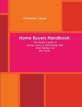 portada Home Buyers Handbook: The Insider's guide to saving money and eliminating (in English)