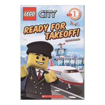 portada Lego City: Ready for Takeoff! (Level 1) (Lego City Adventures Scholastic Reader, Level 1) 