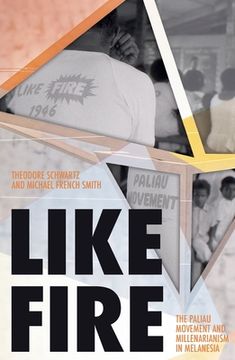portada Like Fire: The Paliau Movement and Millenarianism in Melanesia (en Inglés)