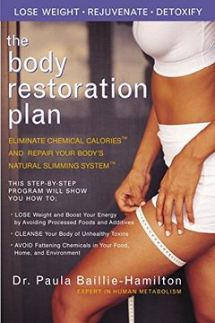 portada The Body Restoration Plan: Eliminate Chemical Calories and Repair Your Body's Natural Slimming System (en Inglés)
