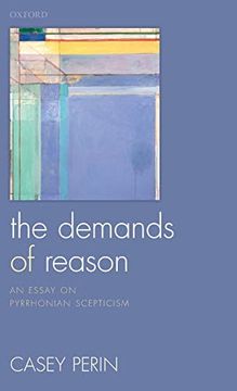 portada The Demands of Reason: An Essay on Pyrrhonian Scepticism (en Inglés)
